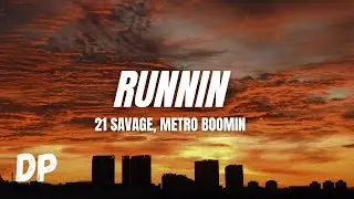 21 Savage x Metro Boomin - Runnin (Lyrics)