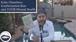 Echo Chambers, Confirmation Bias and YOUR Mental Health