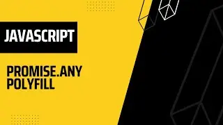 Implementing Promise.any polyfill | Javascript | AwwFrontend