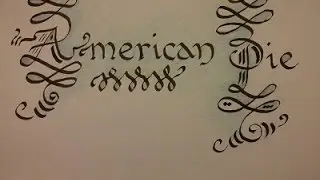 Calligraphy project 'American Pie'