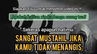 RENUNGAN SEDIH TENTANG ORANG TUA || SIAPKAN TISU UNTUK MENONTON VIDEO INI ‼️