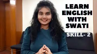 Learn English With Swati | Easy Steps To Learn English | Skill Number - 2