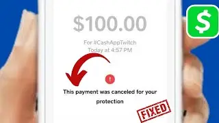 How to Fix "This payment was canceled for your protection Cash App"