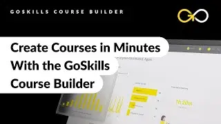 Create Online Training Courses in Minutes with the GoSkills Course Builder