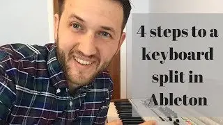 4 Steps To A Keyboard Split in Ableton