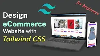 Design Responsive eCommerce Website with Tailwind CSS | Getting Started with Tailwind CSS