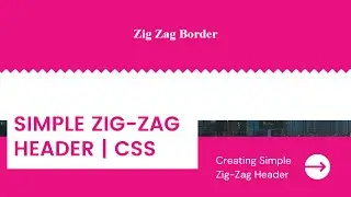 How To Make A Creative Zig Zag Header Effects Using HTML And CSS | Zig Zag  Border Effects CSS Only