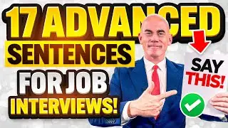 17 ‘ADVANCED SENTENCES’ for JOB INTERVIEWS in ENGLISH! (How to PREPARE for a JOB INTERVIEW in 2024!)