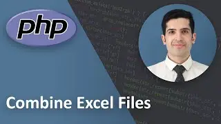 Combine Excel Files Using PHP - PHP Tutorial Beginner to Advanced