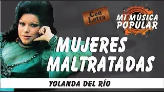 Mujeres Maltratadas - Yolanda Del Río  - Con Letra (Video Lyric)