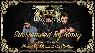 GTA V Soundtrack (Wanted Theme 2/ RG15): Surrounded By Many