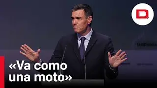 Sánchez asegura que la economía española «va como una moto»