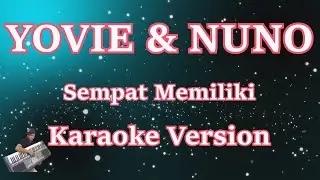 Sempat Memiliki Yovie Nuno [Karaoke Lirik] | CBerhibur