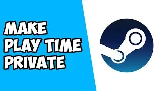 How To Make Play Time Private on Steam