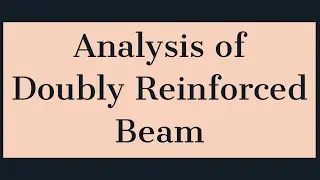 Analysis of Doubly Reinforced Beam | Limit State Method