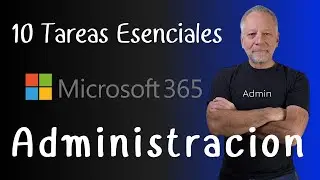 10 Tareas claves del Administrador en Microsoft 365