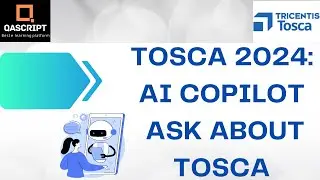 Tosca 2024 | Latest Features | Tosca Copilot | Ask About Tosca | Get Help | AI Prompts |