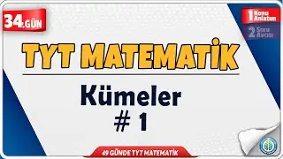 Kümeler 1 Konu Anlatım | 49 Günde TYT Matematik Kampı 34.Gün