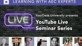 PROMO: YourDesk University Presents Training with AEC Experts