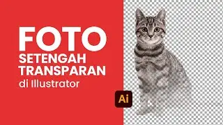 Cara Bikin Shape atau Foto Transparan di Illustrator