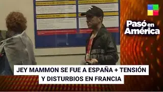 Jey Mammon se fue a España + Tensión en Francia - #PasóEnAmérica | Programa completo (6/4/23)