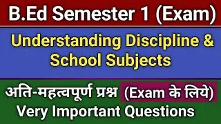 B.Ed Sem1 Understanding Discipline and School Subject Important Questions For B.Ed Exam VBU