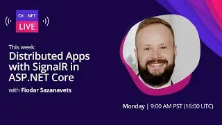 On .NET Live - Distributed Apps with SignalR in ASP.NET Core