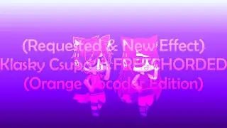 (Requested & New Effect) Klasky Csupo In FREECHORDED (Orange Vocoder Edition)