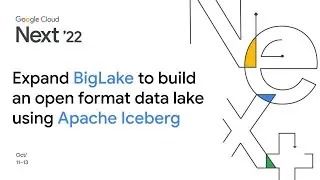 Expand BigLake to build an open format data lake using Apache Iceberg