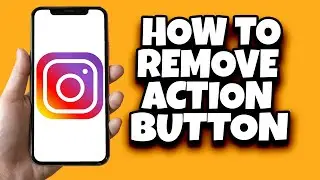 How To Remove Action Button From Your Instagram (Simple)