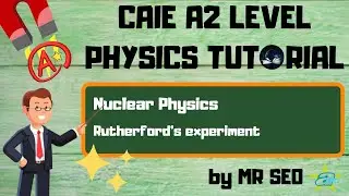 [PHYSICS] Rutherford's Experiment | Nuclear Physics | Part 2