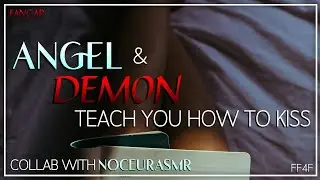 Angel & Demon Teach You To Kiss (Collab w/ 