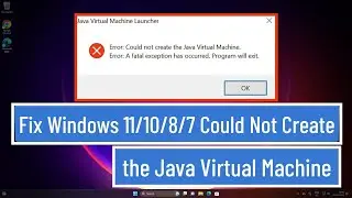 Fix Windows 11/10/8/7 Could Not Create the Java Virtual Machine Error (100% Solved)