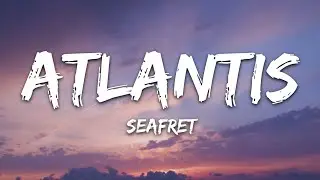 Seafret - Atlantis (Lyrics) Slowed Down