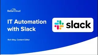 IT Automation With BetterCloud and Slack