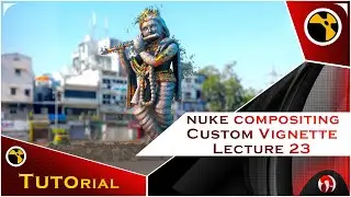 Custom Vignette | Nuke Compositing | Lecture 23