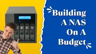 Building A NAS On A Budget