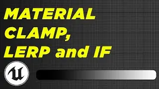 Unreal Materials : Clamp, Lerp and If  - Unreal Material Course #3