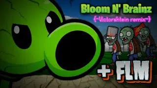 FNF Plants vs. Rappers: "Bloom N' Brainz {~Victorshtein remix~}" [+ FLM, only vocals & instrumental]