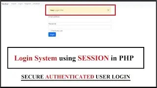 SECURE LOGIN USING SESSION IN PHP | Authenticated User Login System