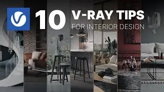 Top 10 V-Ray Features for Interior Designs