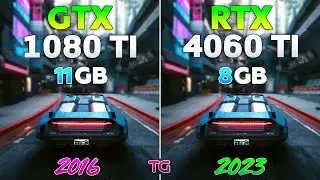 GTX 1080 Ti vs RTX 4060 Ti - Test in 10 Games