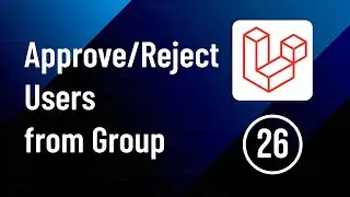 Approve/Reject Pending Users from Group - Part 26 | Laravel Social Media Website