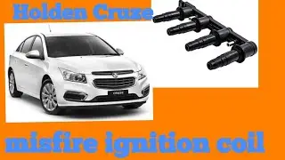 Holden Cruze common ignition coil failure diagnosis