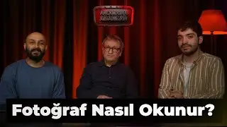 Fotoğraf Nasıl Okunur? - Anlamayan Adamlar