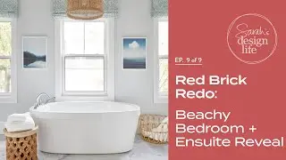 Red Brick Redo: Beachy Bedroom + Ensuite Reveal! (Ep. 9)