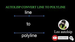 AutoCAD - Convert LINE to POLYLINE (Simple and Easy!) By Autolisp