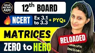 Matrices Class 12 in 1 Shot By Neha mam NCERT All Exercises |Sample paper and Past year questions