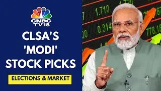 CLSA Identities 54 Companies As 'Direct Beneficiaries' Of PM Modi's Policies | CNBC TV18