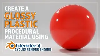 CREATE A GLOSSY PLASTIC PROCEDURAL MATERIAL IN BLENDER V4